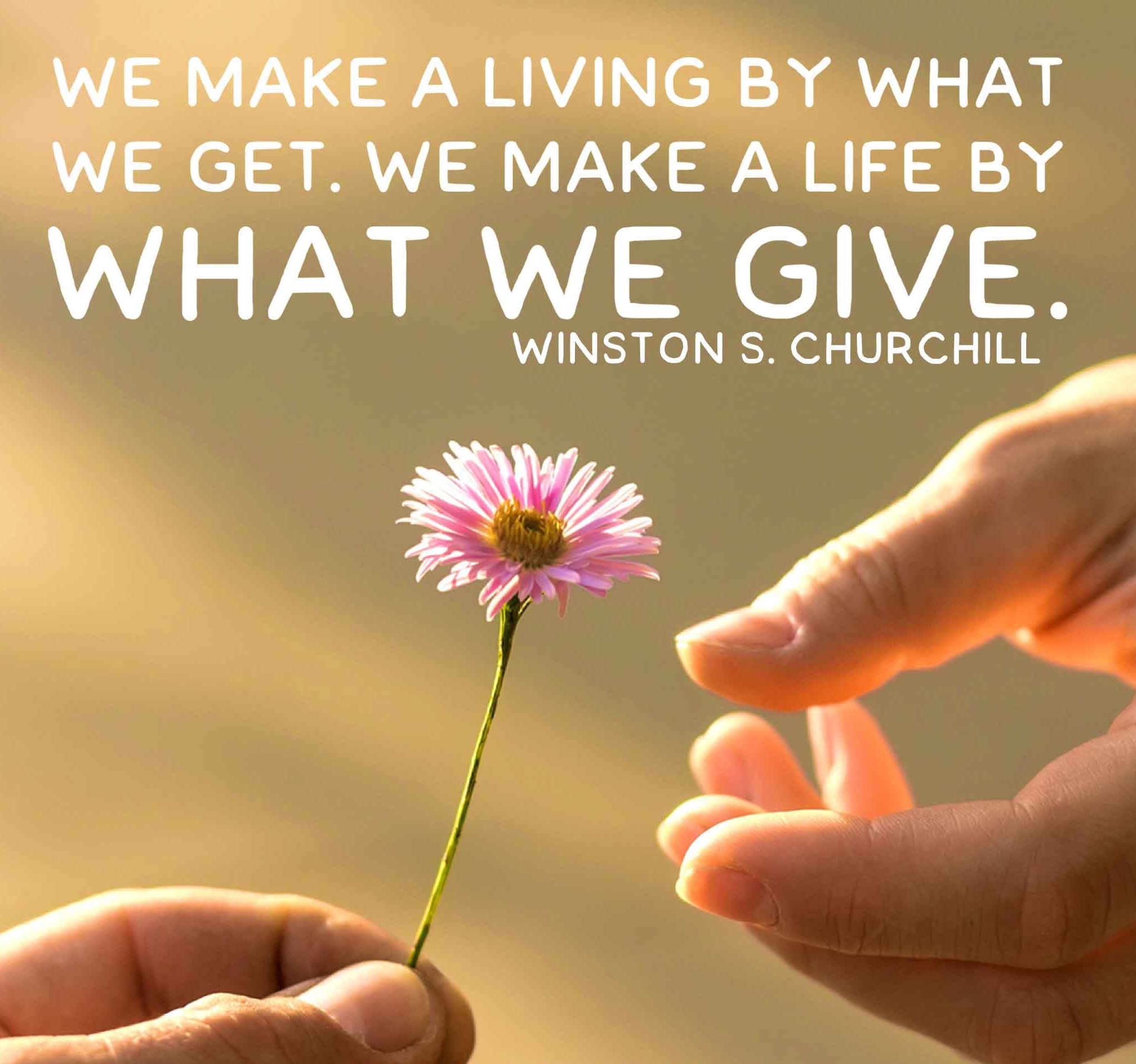 What we give